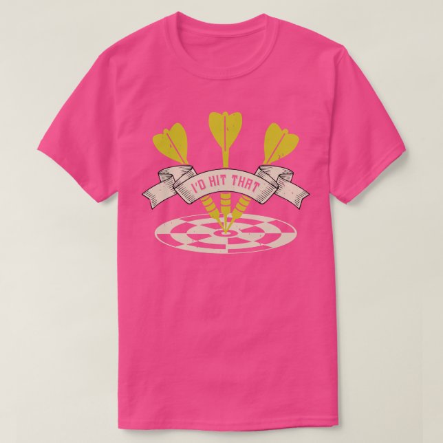 Darts Id Hit That Bullseye T-Shirt (Design Front)