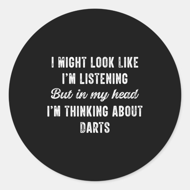 Darts In My Head Im Thinking About Funny  Classic Round Sticker (Front)