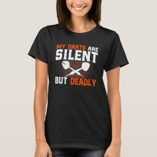 Darts My Darts Are Silent But Deadly Dart Players T-Shirt