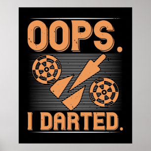 Darts - Oops I Darted Poster