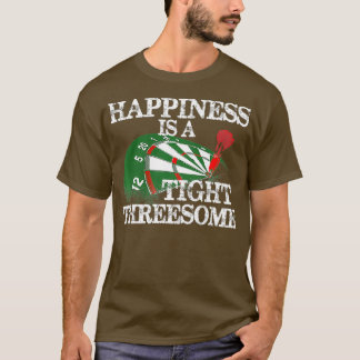 Darts Player Happiness Is A Tight Threesome I T-Shirt