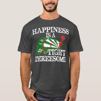 Darts Player Happiness Is A Tight Threesome I T-Shirt