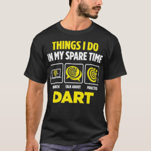 Darts player practise Dart Funny Darting T-Shirt
