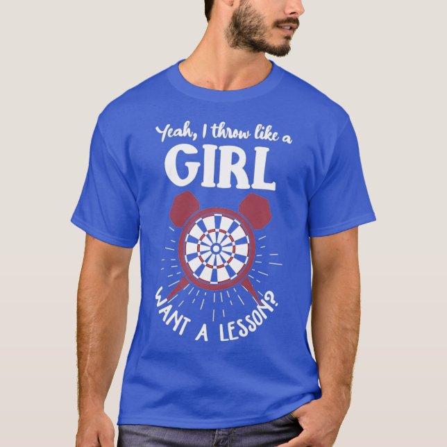 Darts Shirt Funny Girl Throwing Quote Darts (Front)