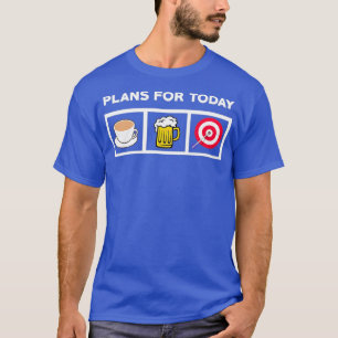 Darts Shirt - Plans For Today Coffee Beer Darts