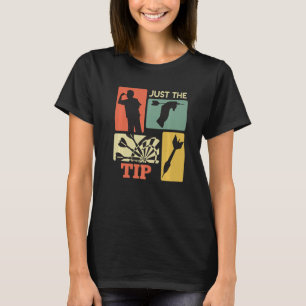 Darts Tip Just the Tip Dart Flights Dart Premium_2 T-Shirt