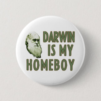 Darwin is my homeboy 6 cm round badge