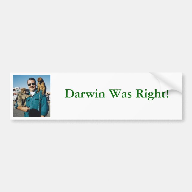 Darwin Was Right! Bumper Sticker (Front)