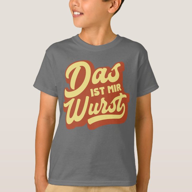 Das Ist Mir Wurst, German Saying T-Shirt, Germany T-Shirt (Front)