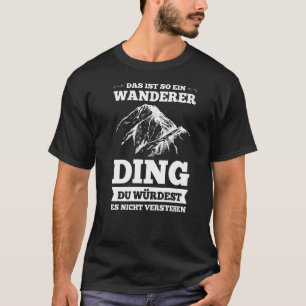 das ist so ein wanderer ding wander T-Shirt