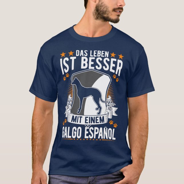 Das Leben ist besser mit einem Galgo Español T-Shirt (Front)