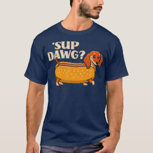 Daschund Cute Sup Dawg Wiener Dog Puppy Lover T-Shirt