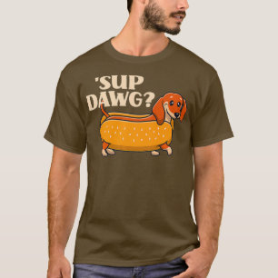 Daschund Cute Sup Dawg Wiener Dog Puppy Lover T-Shirt