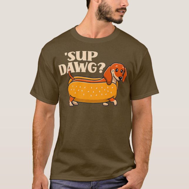 Daschund Cute Sup Dawg Wiener Dog Puppy Lover T-Shirt (Front)