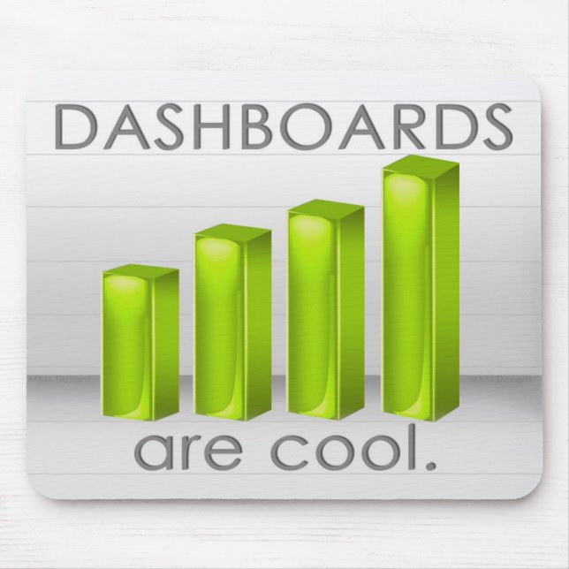 Dashboards Are Cool Mouse Pad (Front)