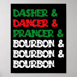 Dasher Dancer Prancer &amp; Bourbon Christmas Funn Poster