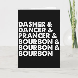 Dasher Dancer Prancer & Bourbon Christmas Holi Card