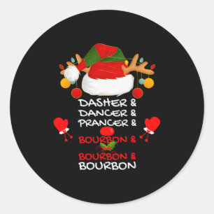 Dasher Dancer Prancer &amp; Bourbon Christmas Holi Classic Round Sticker