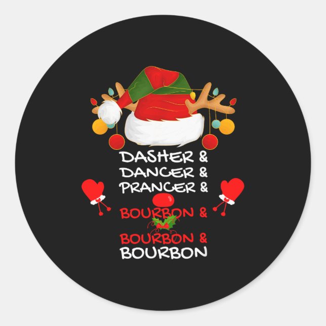 Dasher Dancer Prancer &amp; Bourbon Christmas Holi Classic Round Sticker (Front)