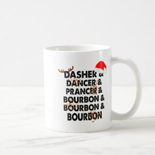 Dasher Dancer Prancer &amp; Bourbon Christmas Holi Coffee Mug