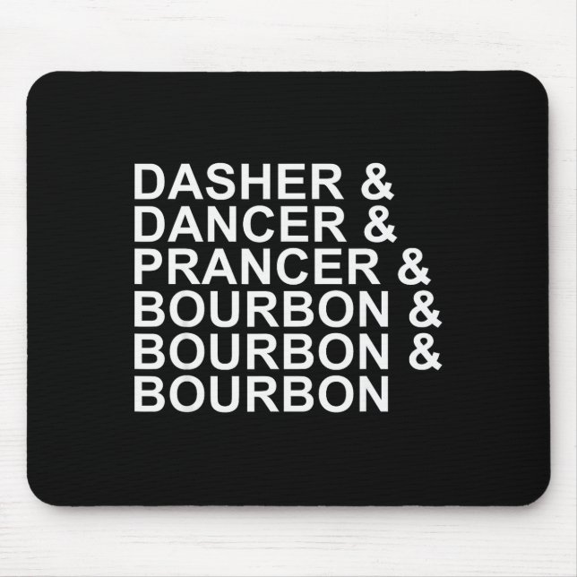 Dasher Dancer Prancer &amp; Bourbon Christmas Holi Mouse Pad (Front)