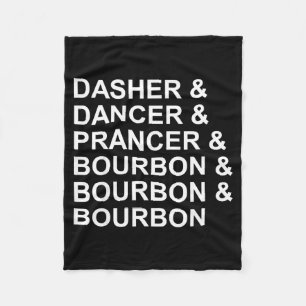 Dasher Dancer Prancer &amp; Bourbon Funny Christma Fleece Blanket