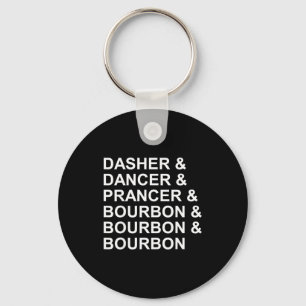 Dasher Dancer Prancer & Bourbon Funny Christma Key Ring