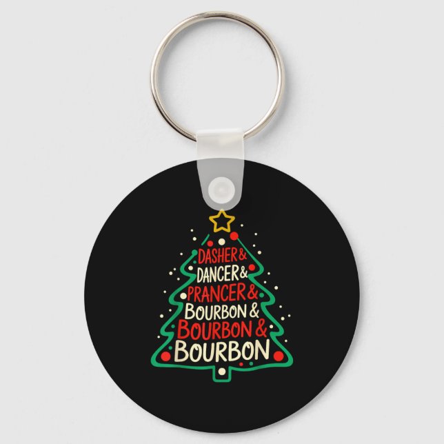 Dasher Dancer Prancer &amp; Bourbon Funny Christma Key Ring (Front)