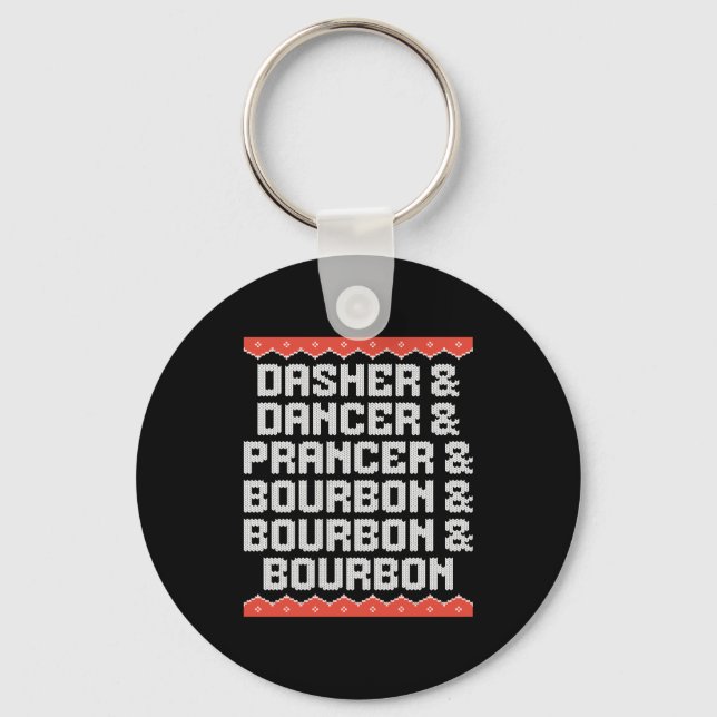 Dasher Dancer Prancer And Bourbon Christmas Holida Key Ring (Front)