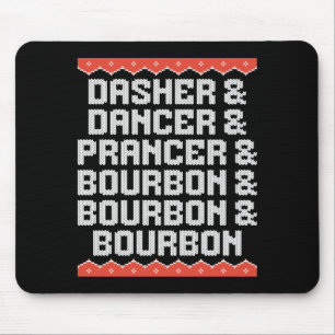 Dasher Dancer Prancer And Bourbon Christmas Holida Mouse Pad