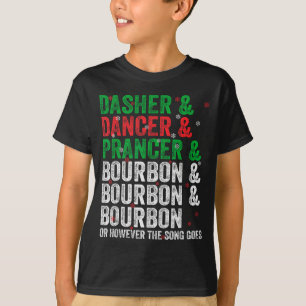 Dasher Dancer Prancer And Bourbon Christmas Xmas H T-Shirt