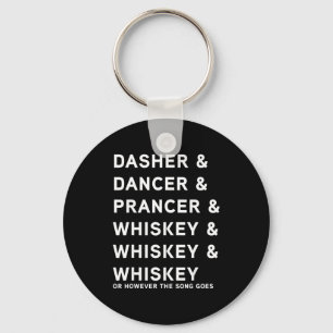 Dasher Dancer Prancer And Bourbon Whiskey Funny Ch Key Ring