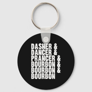 Dasher Dancer Prancer And Bourbon Whiskey Funny Ch Key Ring