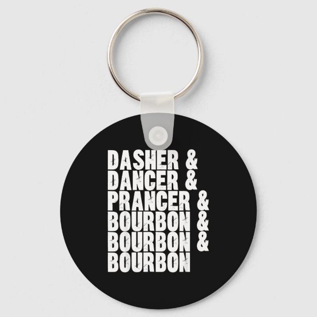 Dasher Dancer Prancer And Bourbon Whiskey Funny Ch Key Ring (Front)
