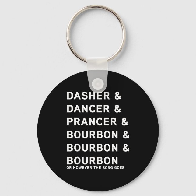 Dasher Dancer Prancer And Bourbon Whiskey Funny Ch Key Ring (Front)
