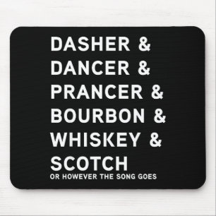 Dasher Dancer Prancer And Bourbon Whiskey Funny Ch Mouse Pad