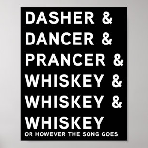 Dasher Dancer Prancer And Bourbon Whiskey Funny Ch Poster