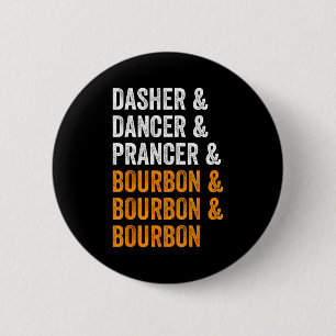 Dasher Dancer Prancer Bourbon Christmas Funny Holi 6 Cm Round Badge