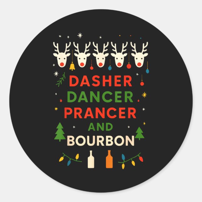 Dasher Dancer Prancer Bourbon Christmas Funny Holi Classic Round Sticker (Front)