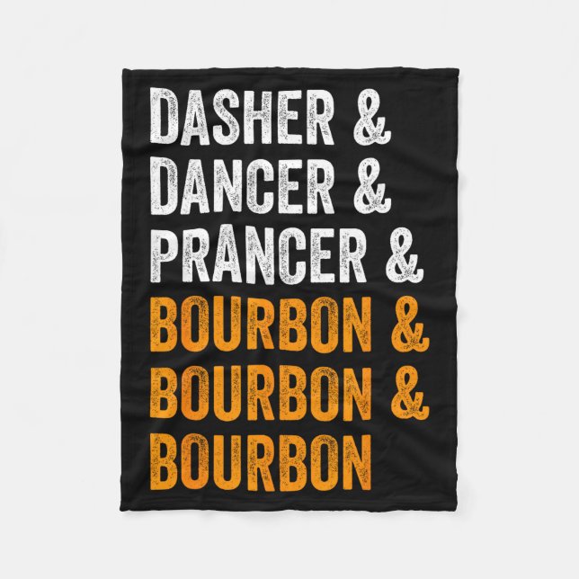 Dasher Dancer Prancer Bourbon Christmas Funny Holi Fleece Blanket (Front)
