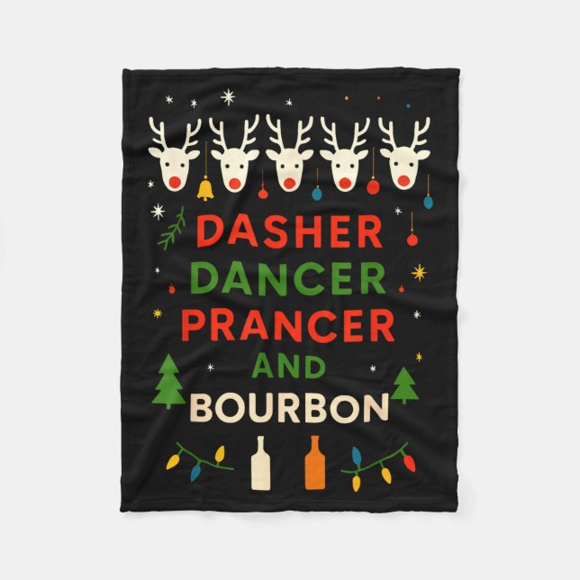 Dasher Dancer Prancer Bourbon Christmas Funny Holi Fleece Blanket (Front)