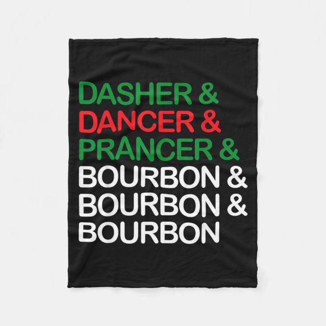 Dasher Dancer Prancer Bourbon Christmas Funny Holi Fleece Blanket (Front)