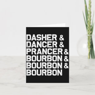 Dasher Dancer Prancer Bourbon Funny Christmas Sant Card