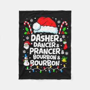 Dasher Dancer Prancer Bourbon Funny Christmas Sant Fleece Blanket