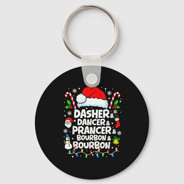 Dasher Dancer Prancer Bourbon Funny Christmas Sant Key Ring (Front)