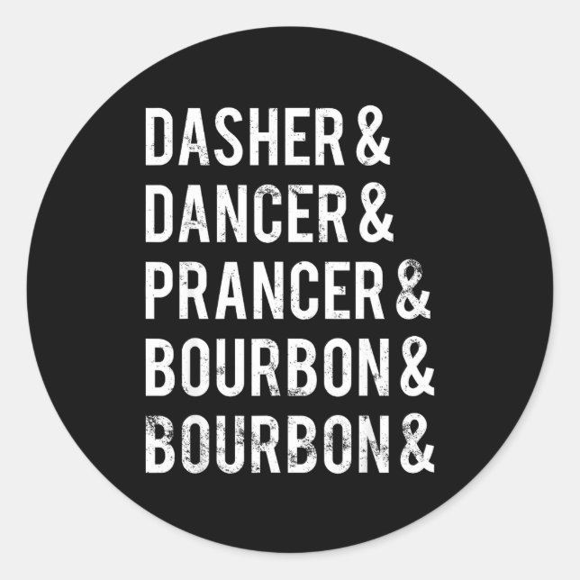 Dasher Dancer Prancer Bourbon Holiday Joke Christm Classic Round Sticker (Front)