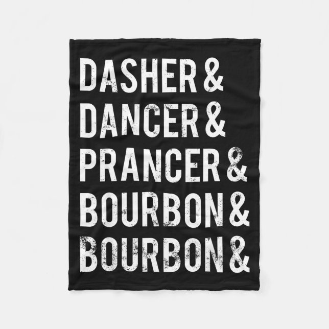 Dasher Dancer Prancer Bourbon Holiday Joke Christm Fleece Blanket (Front)