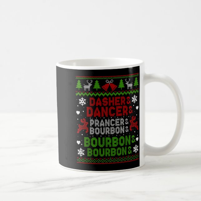 Dasher Dancer Prancer Bourbon Ugly Christmas Santa Coffee Mug (Right)