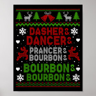 Dasher Dancer Prancer Bourbon Ugly Christmas Santa Poster