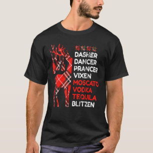 Dasher Dancer Prancer Vixen Moscata Vodka Tequila T-Shirt